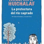 Millaray Huichalaf, la protectora del río sagrado