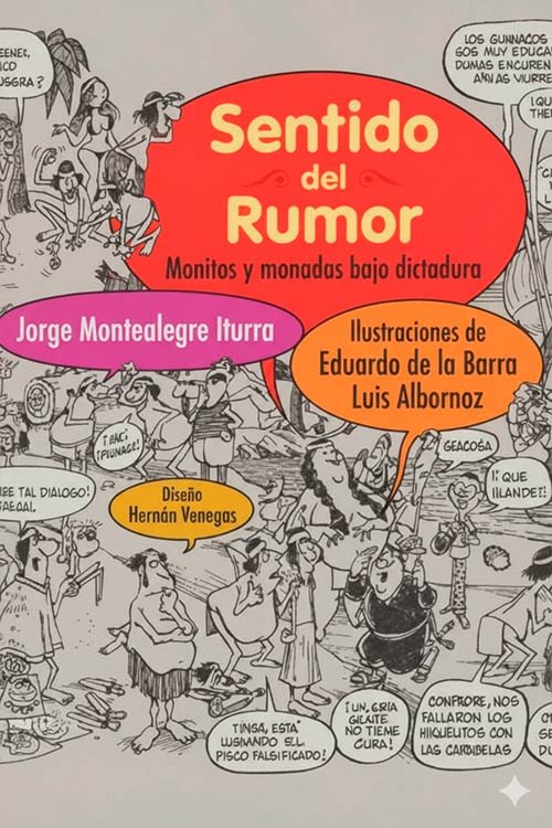 Sentido del Rumor. Monitos y Monadas Bajo la Dictadura